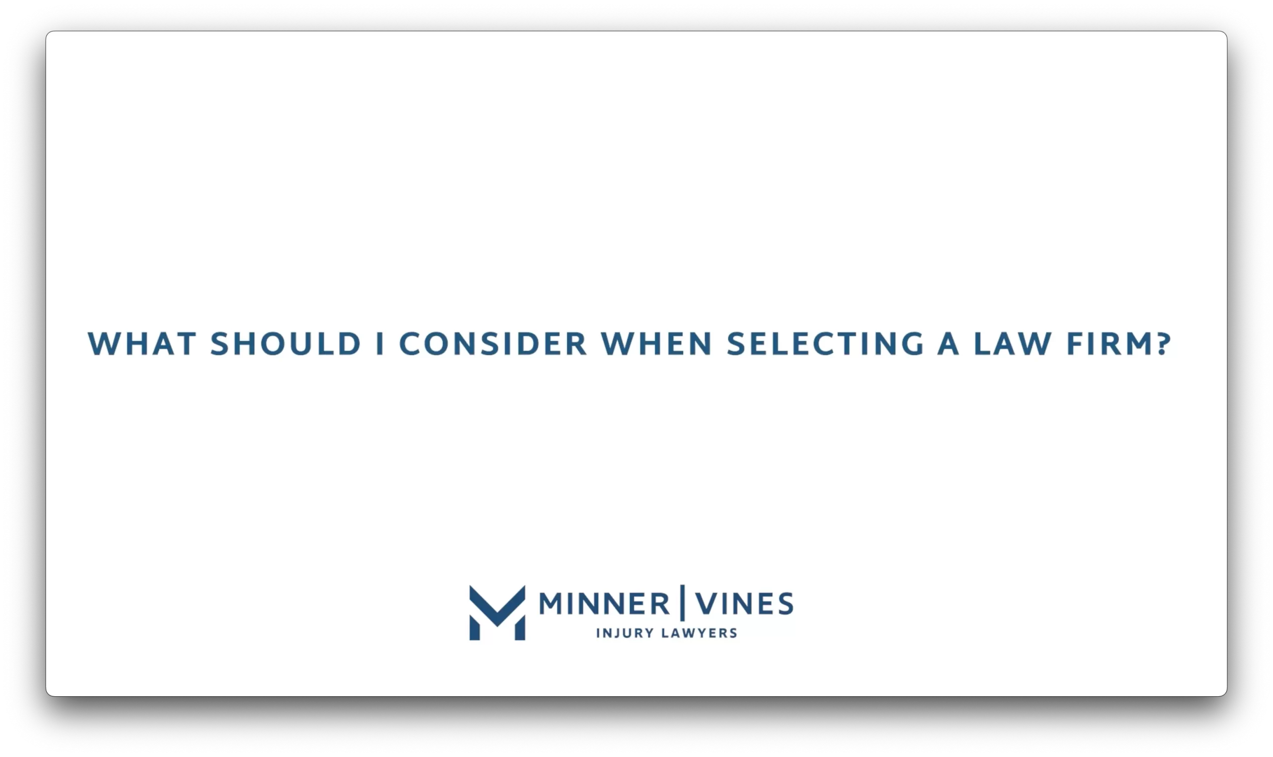 What should I consider when selecting a law firm?
