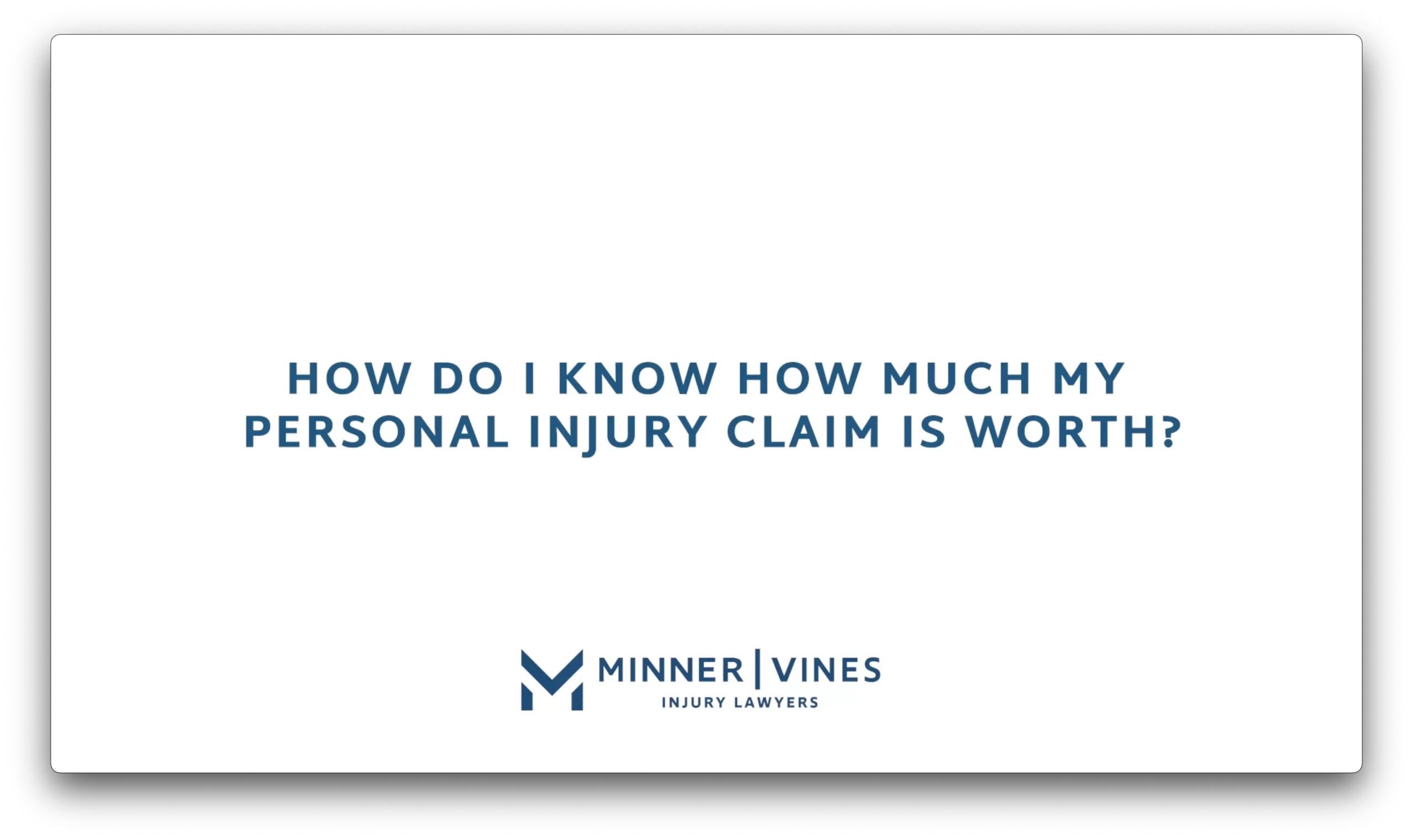 How do I know how much my personal injury claim is worth?