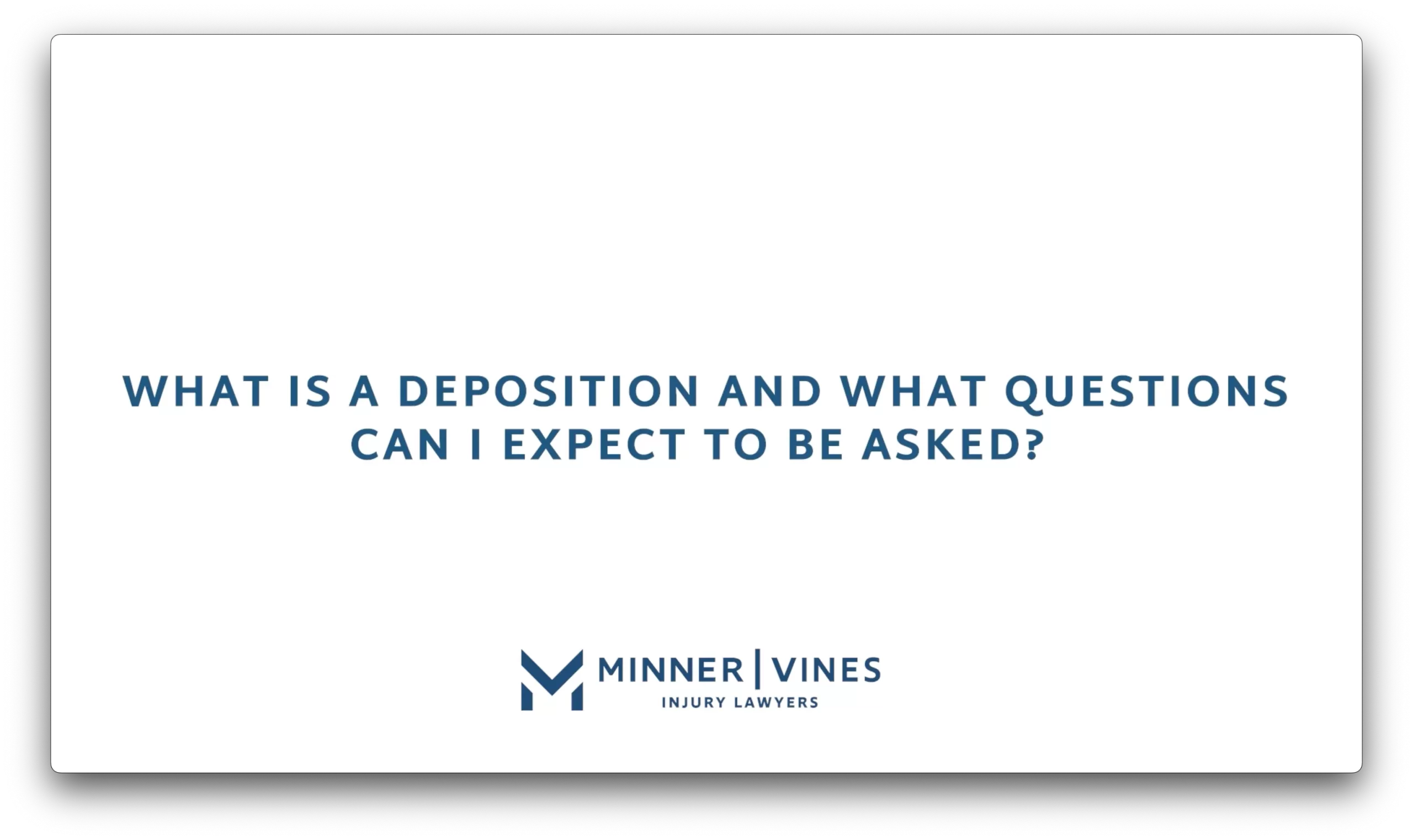 What is a deposition and what questions can I expect to be asked?