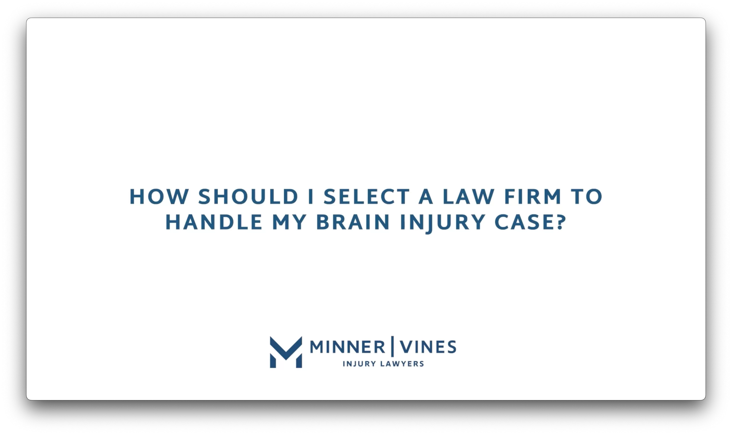 How should I select a law firm to handle my brain injury case?