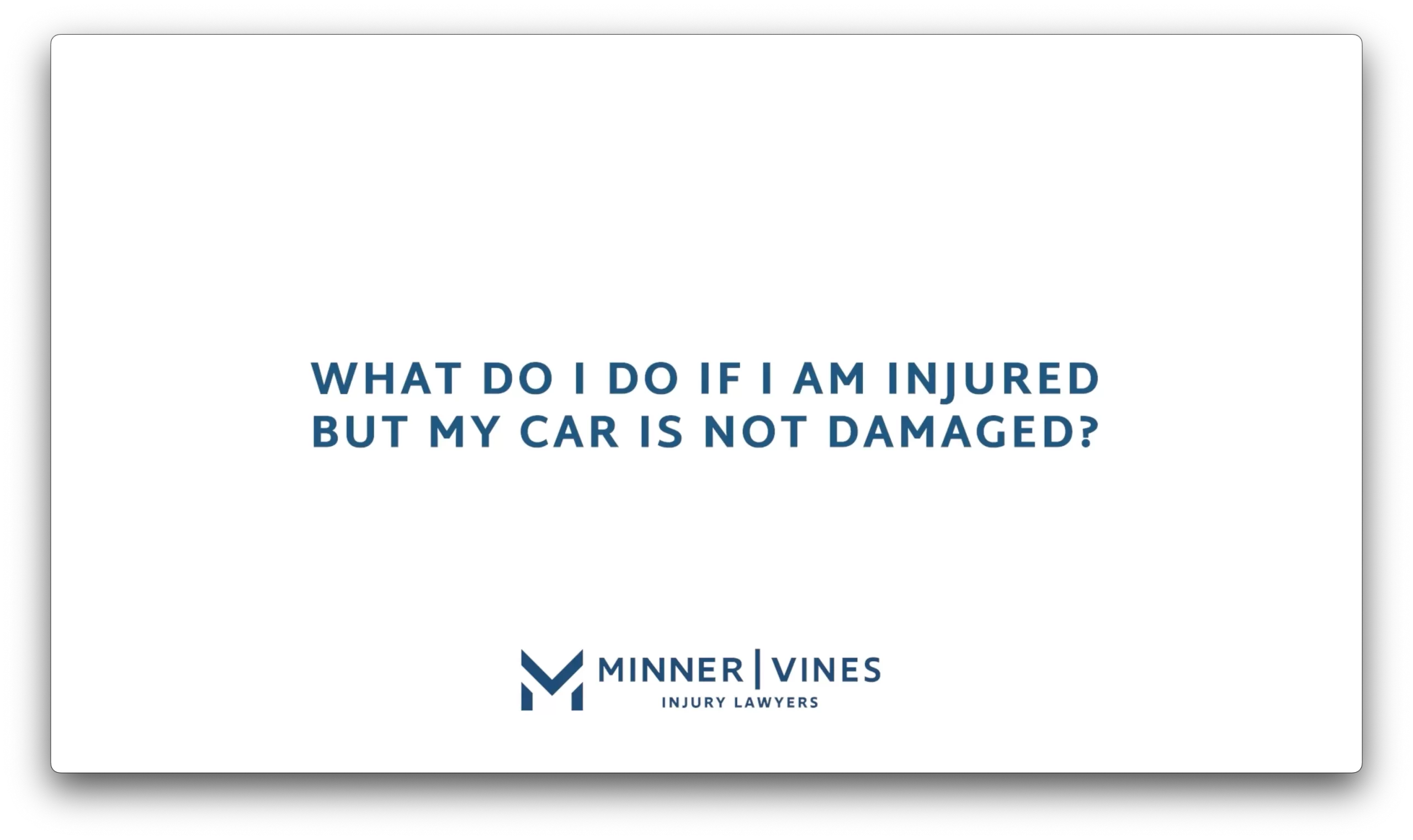 What do I do if I am injured but my car is not damaged?