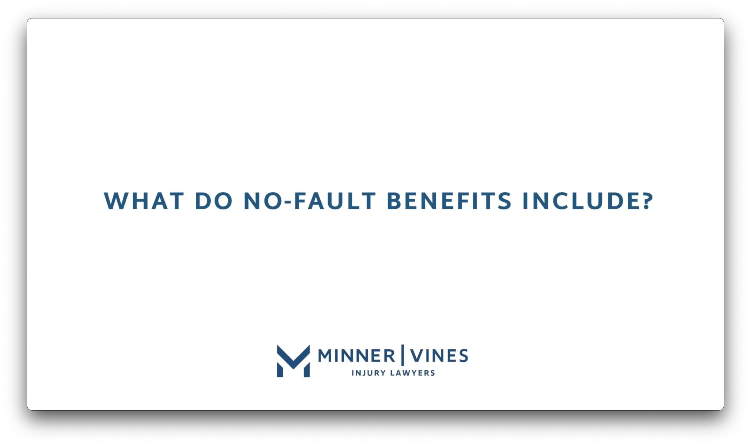 What do no-fault benefits include?