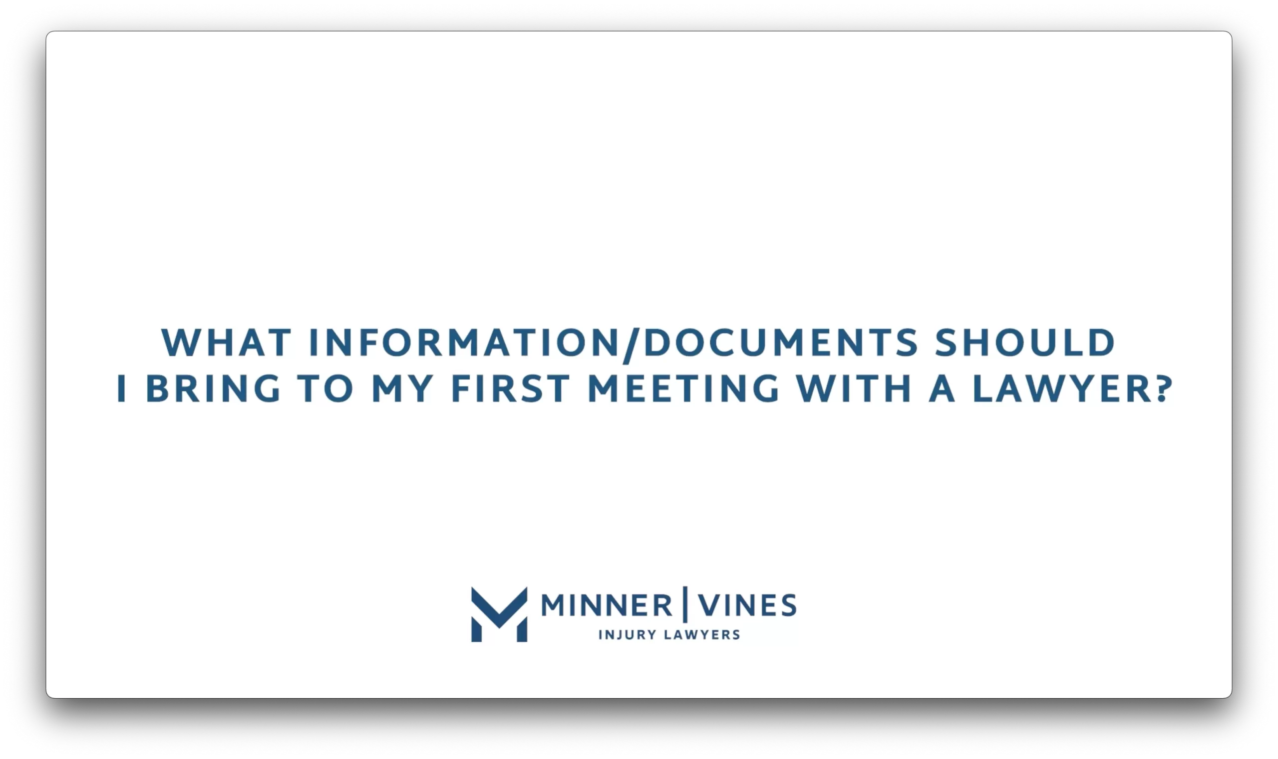What information/documents should I bring to my first meeting with a lawyer?