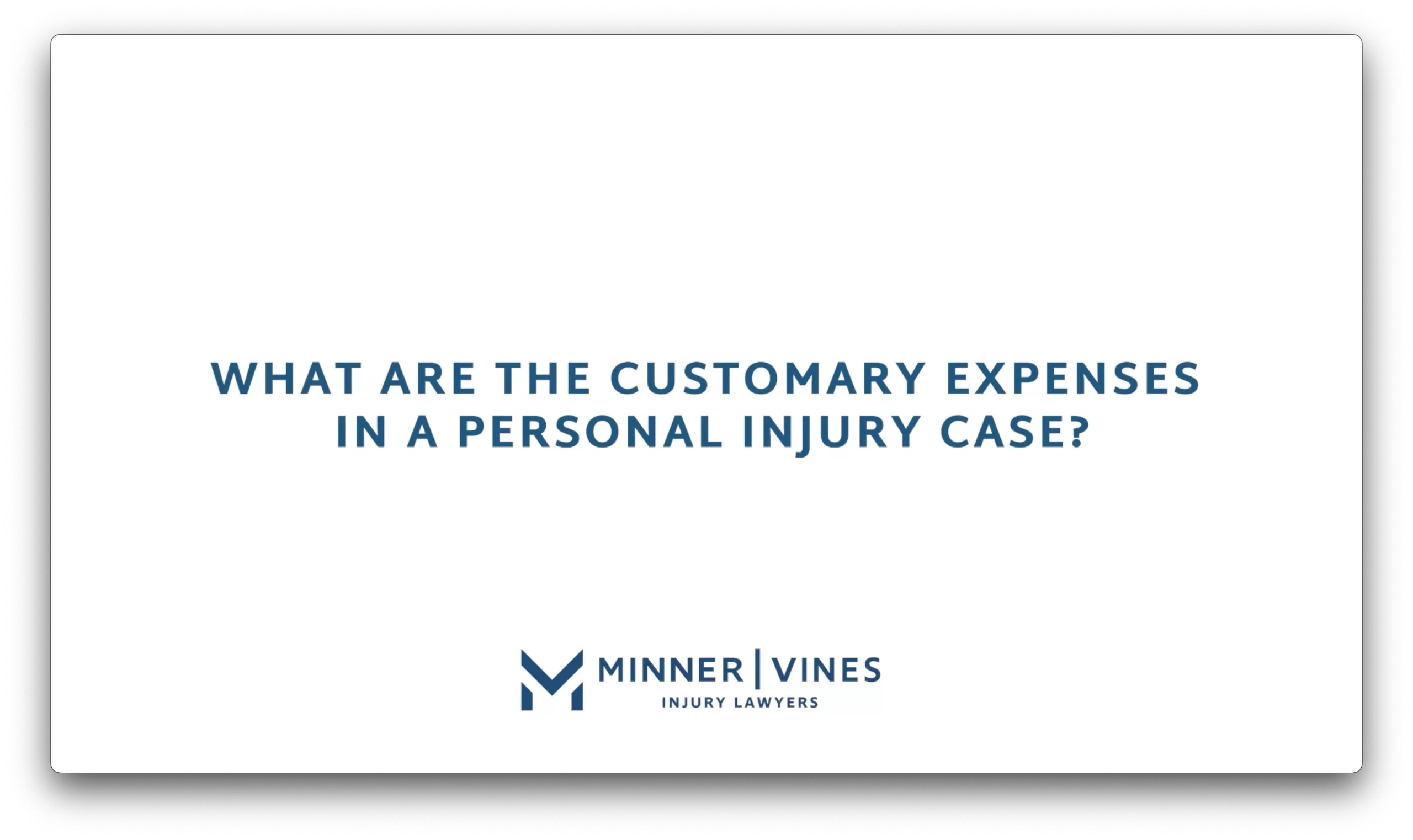 What are the customary expenses in a personal injury case?