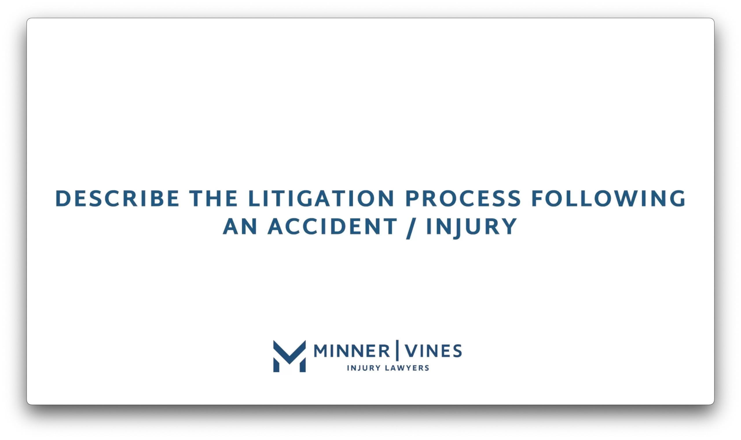 Describe the litigation process following an accident or injury