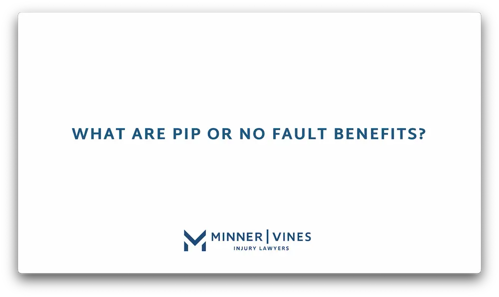 What are PIP or no fault Benefits?