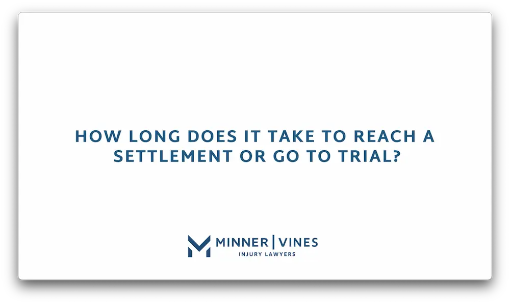 How long does it take to reach a settlement or go to trial?